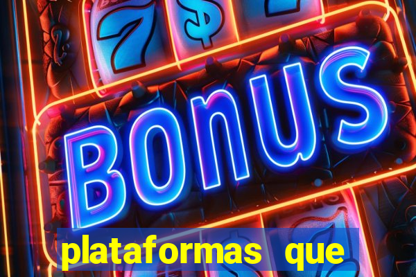 plataformas que estao pagando bem